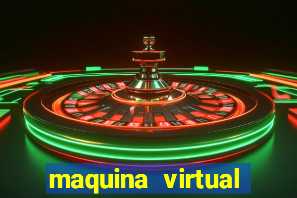 maquina virtual para jogar